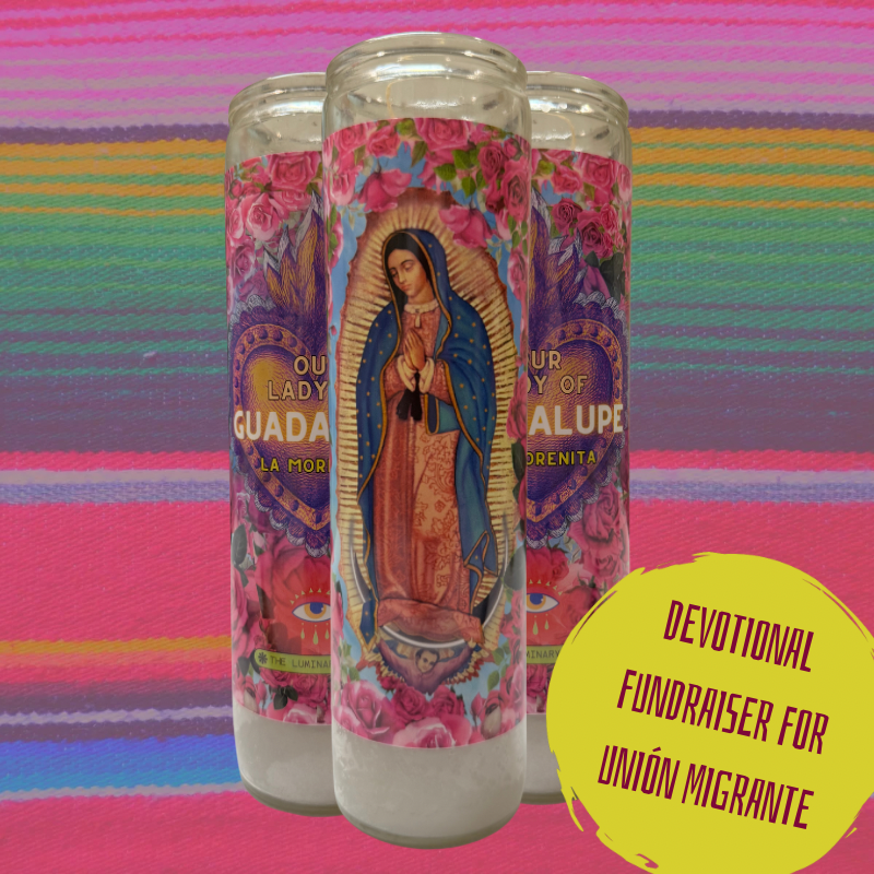 Under  Her Mantle Guadalupe Fundraiser Prayer Candle for Union Migrante