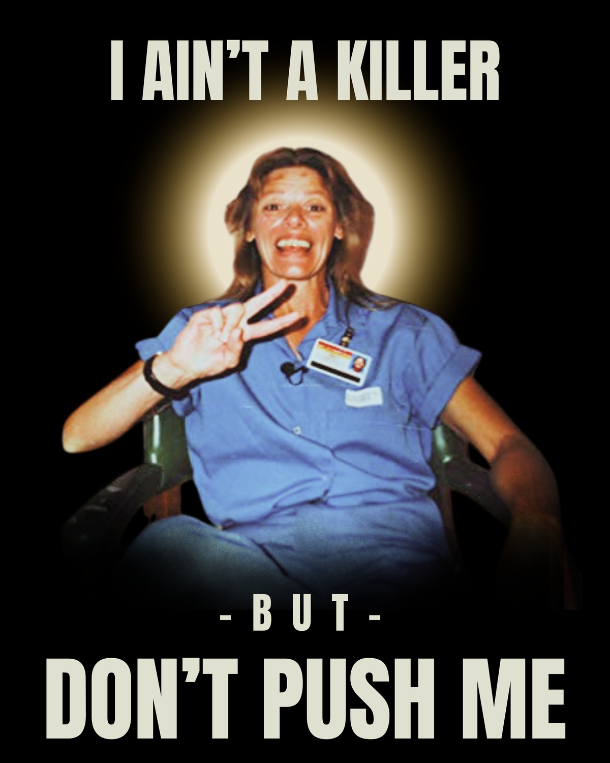 Aileen Wuornos I Ain’t a Killer Design