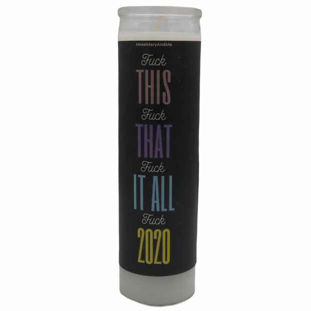 “Fuck This Fuck That Fuck It All Fuck 2020” Devotional Prayer Saint Candle - Mose Mary and Me