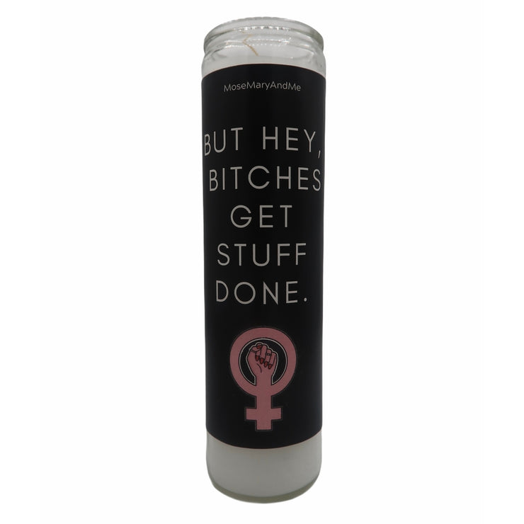 But Hey, Bitches Get Stuff Done AOC Devotional Prayer Saint Candle - Mose Mary and Me